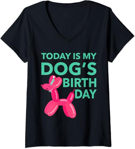 Womens Today Is My Dog's Birthday Gift Funny Party Dog Balloon VNeck TShirt